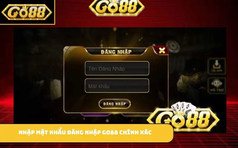 Nhập mật khẩu đăng nhập GO88 chính xác