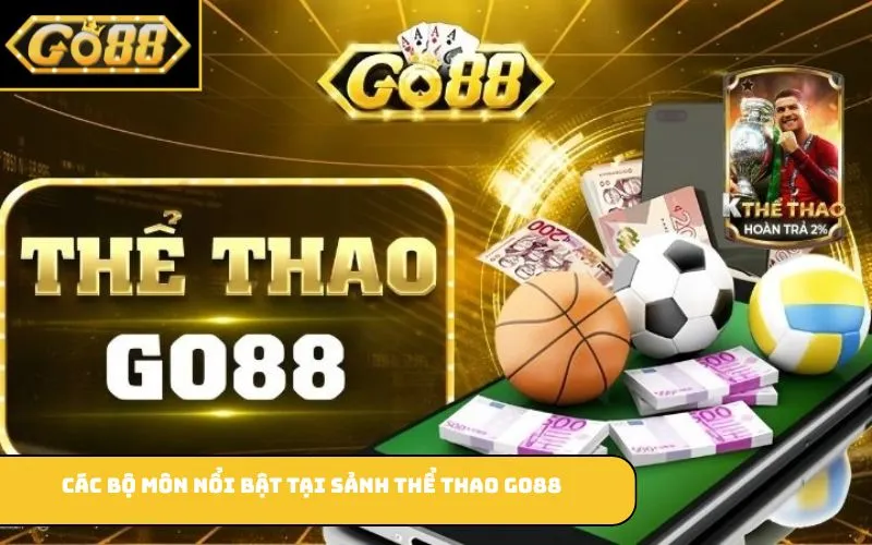 Các bộ môn nổi bật tại Sảnh Thể Thao GO88