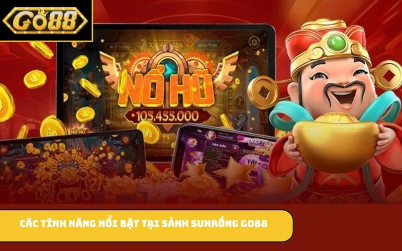 Các tính năng nổi bật tại sảnh SunRồng GO88