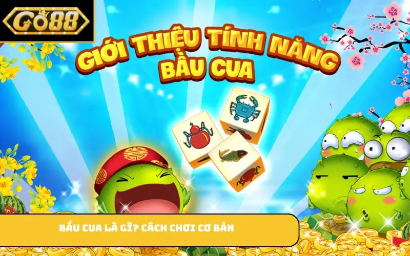 Bầu cua là gì? cách chơi cơ bản