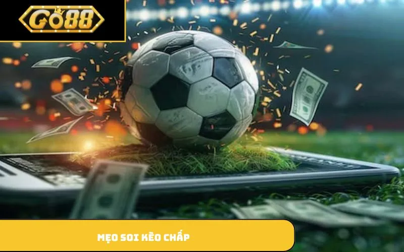 Mẹo soi kèo chấp